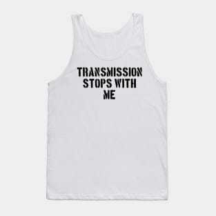 Transmission Stops With Me Version 1 Tank Top